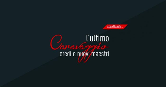 L'ultimo Caravaggio, Eredi E Nuovi Maestri - Napoli, Genova E Milano A Confronto (1610 – 1640)