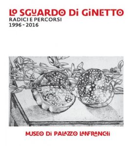 Lo sguardo di Ginetto. Radici e percorsi 1996 – 2016